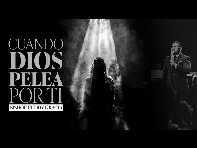 CUANDO DIOS PELEA POR TI | PASTOR RUDDY GRACIA