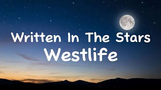 *Written In The Stars-Westlife (Lyrics)*