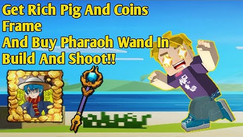 Get Rich Pig And Coins Frame And Buy Pharaoh Wand In Build And Shoot