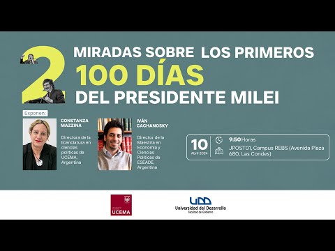 Charla | Dos miradas sobre los primeros 100 días del presidente Milei