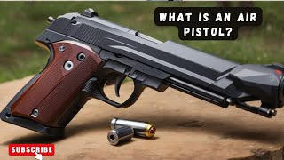What Is an Air Pistol?