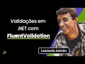 Validações em .NET com FluentValidation | #devAdev com Leonardo Jasmim