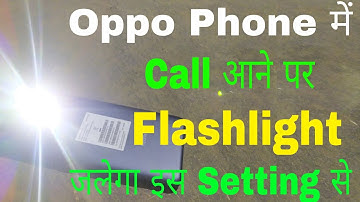 Oppo Phone me incoming call flash light setting । how to solve and problem flashlight in Oppo Phone
