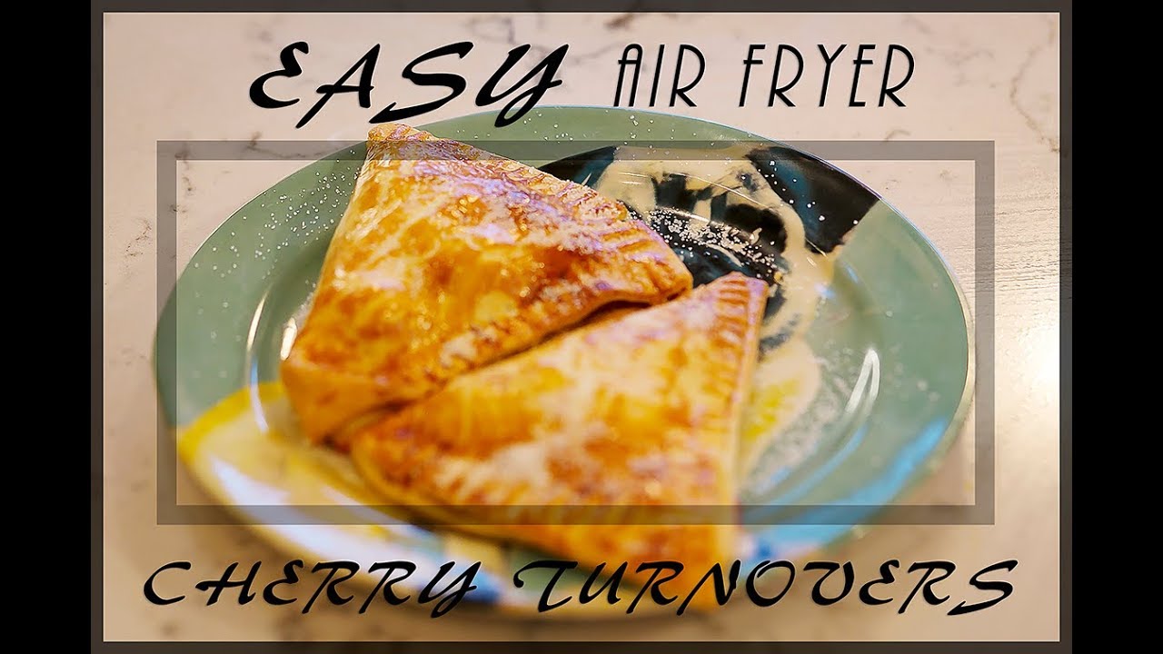 air fryer cherry turnovers air fryer cherry turnovers