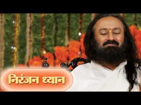 NIRANJAN DHYAN- By Gurdev Sri Sri Ravi Shankar