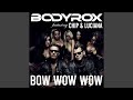 Miniature de la vidéo de la chanson Bow Wow Wow (Silcox And Eyes Extended Remix)