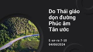 Tĩnh nguyện 04/06/2024 - DO THÁI GIÁO DỌN ĐƯỜNG PHÚC ÂM TÂN ƯỚC