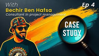 Project Management Consulting: Guiding Projects to Success | Bechir Ben Hafsa | Case Study #004