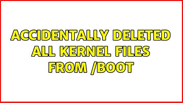 Accidentally deleted all kernel files from /boot (3 Solutions!!)