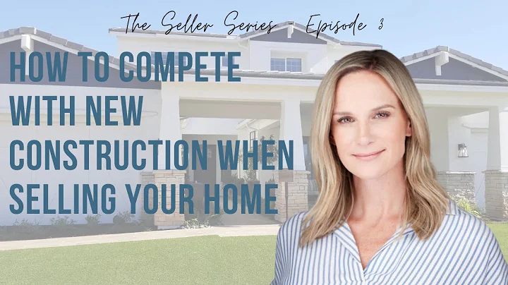The Seller Series - How to Compete with New Constr...