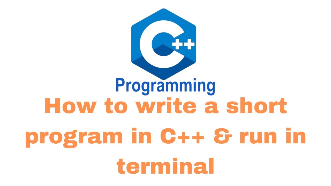 How to write shot program in c++ & run in terminal - YouTube
