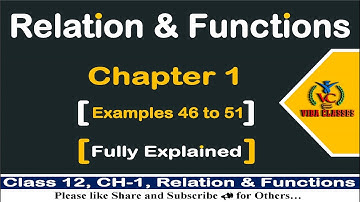 🎯Relation & Functions|| Ch-1 || Examples 46 to 51|| Class 12||NCERT Solution