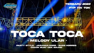 Dj Toca toca • melody ular | party style x jaranan dorr viral tik tok