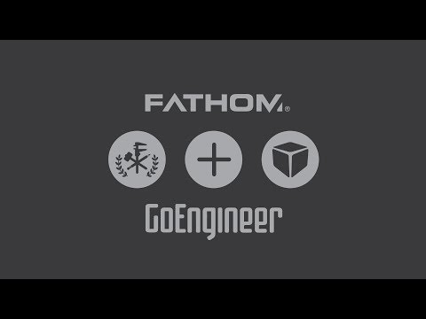 FATHOM Creates Largest Privately Held Digital Manufacturing Ecosystem Thru Transformative Partnership With GoEngineer