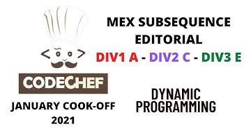 Code Chef January Cook Off Editorial || Mex Subsequence || DIV1A || DIV2C || DIV3 E || DP