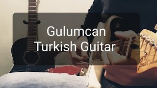 Gulumcan Guitar Cover - جيتار