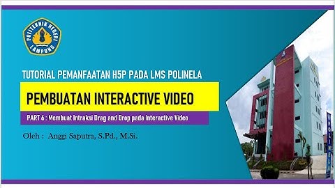 Pembuatan Interactive Video (Part 6) - Tutorial Pemanfaatan Fitur H5P pada LMS Polinela