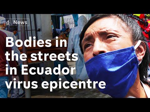 Bodies left in streets of Guayaquil as Ecuador struggles with coronavirus