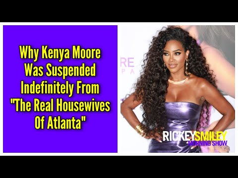 Why Kenya Moore Was Suspended Indefinitely From "The Real Housewives Of Atlanta"