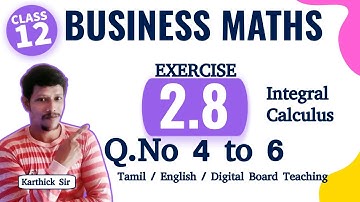 12th Business Maths - Exercise 2.8 - QNo 4 to 6 - Chapter 2 - Integral Calculus - Samacheer kalvi