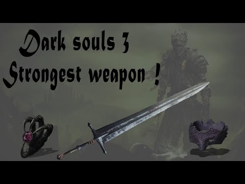 Dark souls 3 Strongest weapon, Dark souls 3 highest AR, highest damage اقوي سلاح في دارك سولز 3