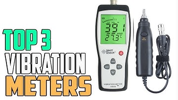 Top 3 Best Vibration Meters