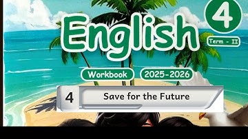 4th standard English Term-2 Unit - 4 Save for the future work book answer 2025-26