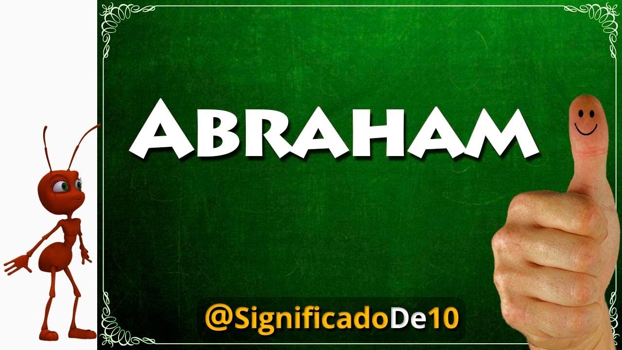 Significado del nombre Abraham 【Significado de los Nombres】 YouTube Significado del nombre Abraham 【Significado de los Nombres】 YouTube