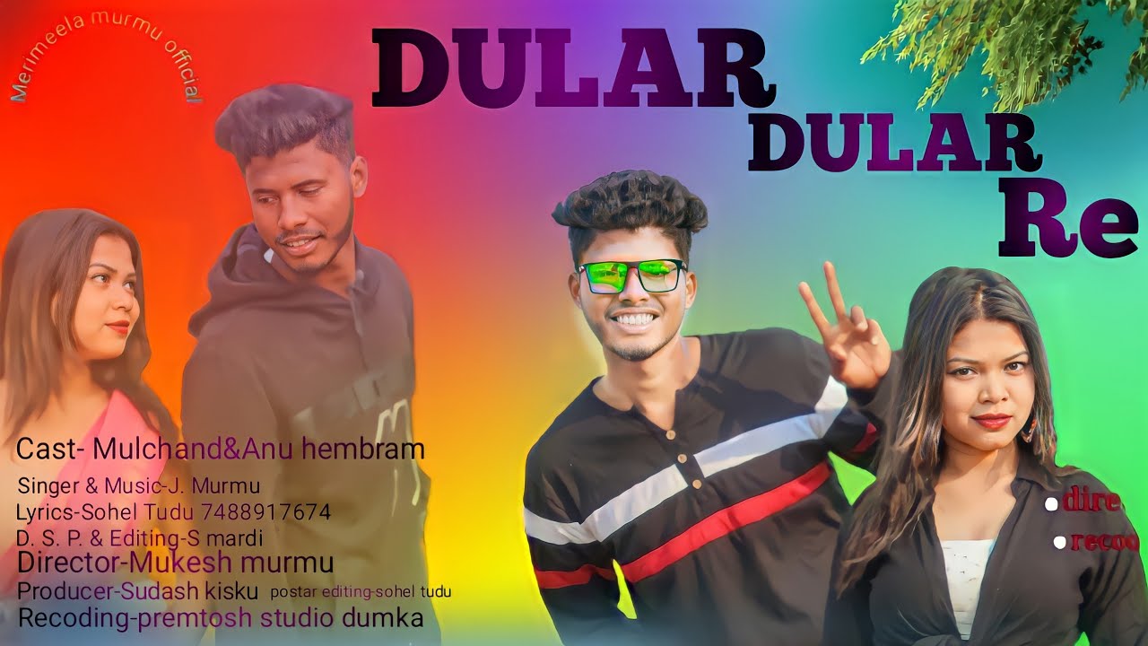 Dular Dular re New Santali Video 2022||Mulchand&Annu Hembrom|| Mukesh Murmu