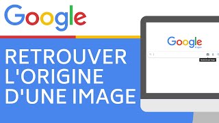 Retrouver l'origine d'une Image : Google Image