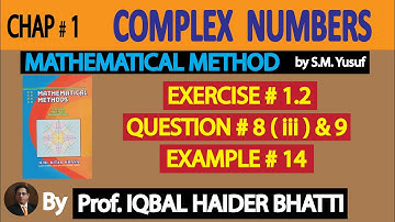 Ch# 1 |Complex Numbers| Ex 1.2 Q8 (iii) Q9 & Example 14 [Page-32] |Method by SM Yusuf Lec 20