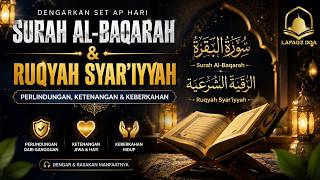 SURAH AL-BAQARAH dan RUQYAH - Setan kabur Dari Rumah - Penenang Hati dan Pikiran BY ALAA AQEL