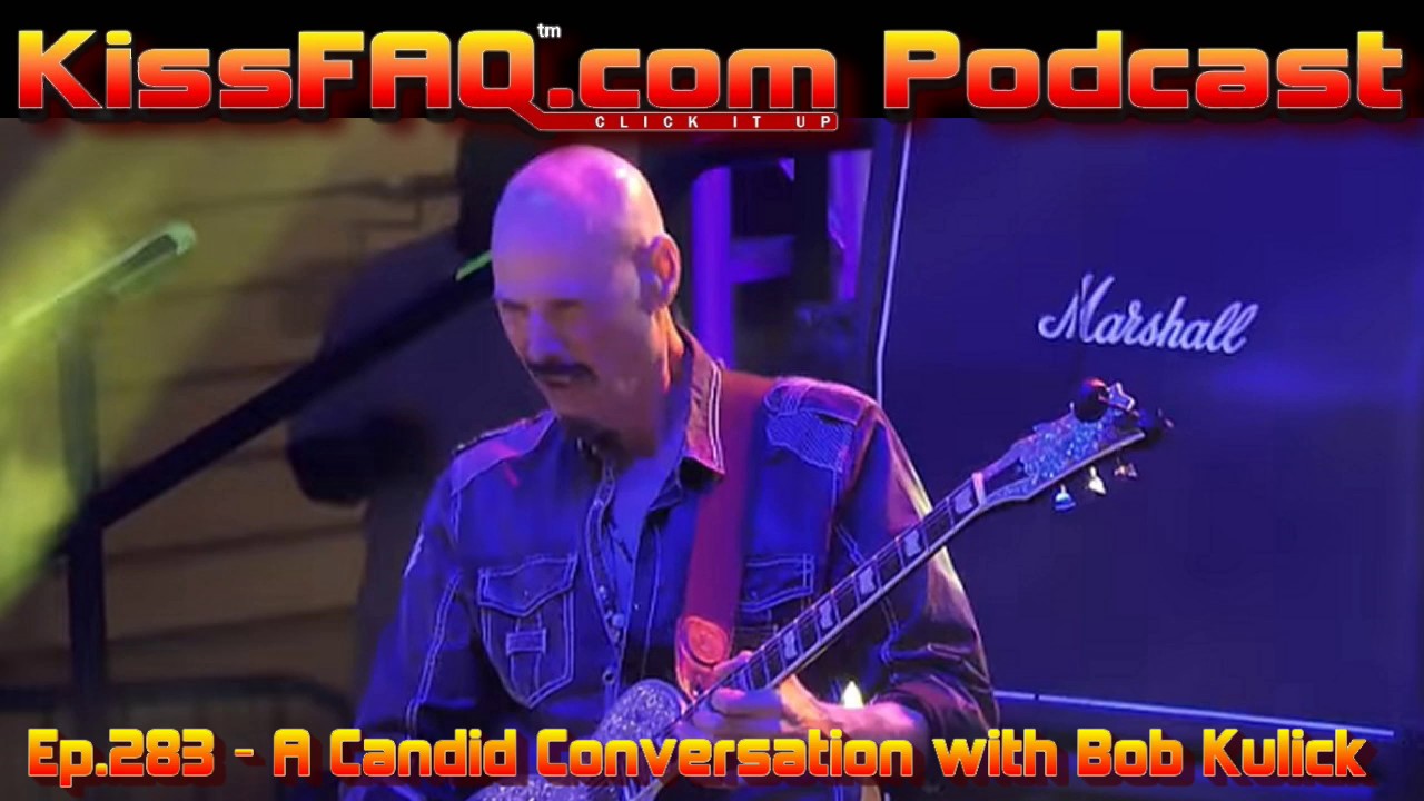 KissFAQ Podcast Ep.283 - A Candid Conversation with Bob Kulick (Interview)
