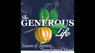 Nov 25, 2023 -  Generous Life: Season of Service: Transformed Heart - Pr. Edwin Vargas