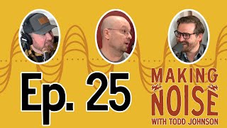 Ep. 25 - Chris Garges - Making Noise with Todd Johnson - Old House Studios Owner/Operator