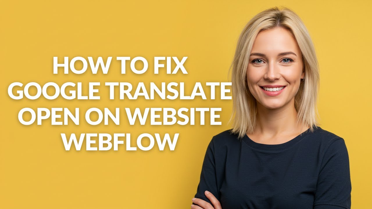 How to Fix Google Translate Open on Website Webflow - Julia'sTutorials