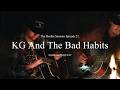 KG And The Bad Habits - Happy Now (The Bonfire Sessions)
