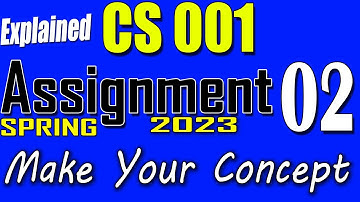 CS001 Assignment 2 Solution Spring 2023 | CS001 Assignment 2 Solution 2023