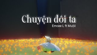 Chuyện Đôi Ta - Emcee L ft Muộii || Sky: Children of the Light Cover screenshot 3