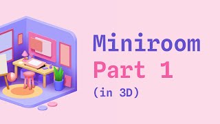 Designing a Mini Room in 3D with Spline - Part 1