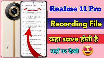 realme 11 pro call recording kaha save hoti hai, realme 11 pro call recording file