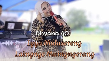 BUGIS VIRAL ARANSEMEN BARU || IYYA MULUSERENG LAINGNGE MUINGGERANG - DHYANA AO || CIPT. BUSRIANTO
