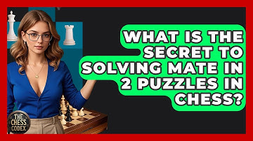 What Is The Secret To Solving Mate In 2 Puzzles In Chess? - The Chess Codex