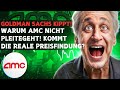 AMC Aktie Update - Goldman Sachs kippt! 60%+ Dark Pool Manipulation! Reale Preisfindung steht bevor!