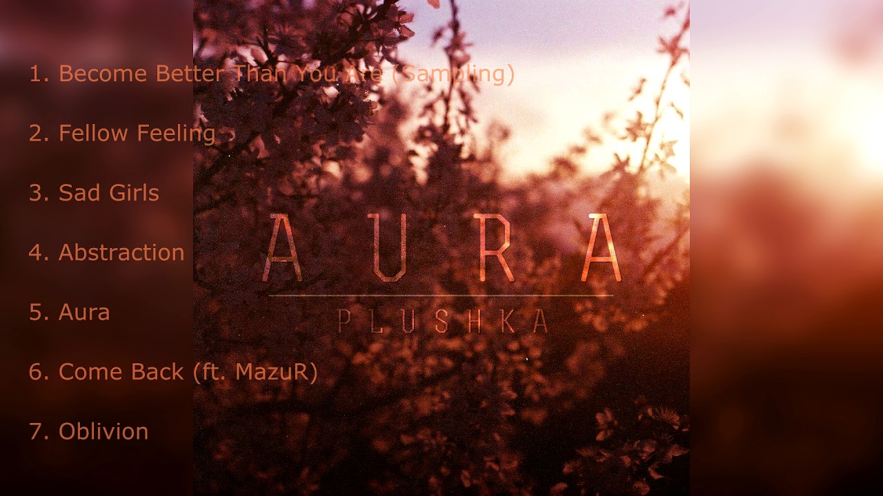 在 YouTube 上觀看「PLUSHKA - AURA (FULL ALBUM) / TRIPHOPMUSIC #ambient」 在 YouTube 上觀看「PLUSHKA - AURA (FULL ALBUM) / TRIPHOPMUSIC #ambient」