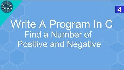 Write A Program In C To Find a Number of Positive and Negative