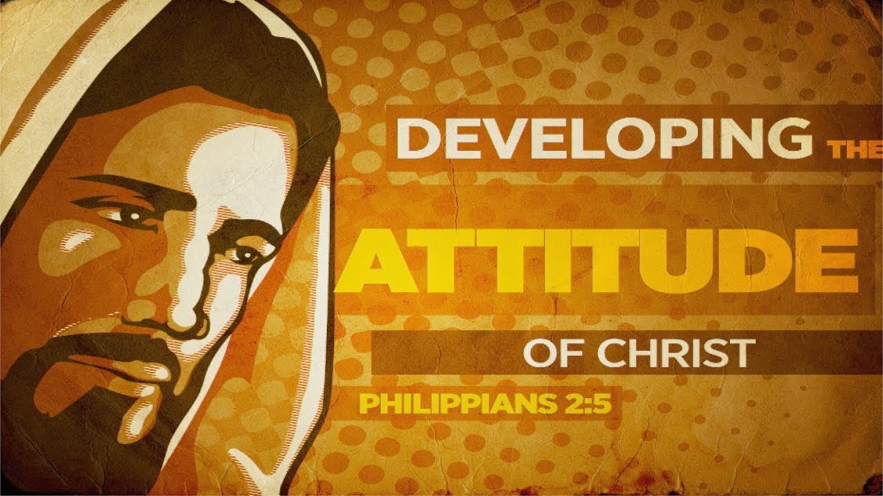 Developing The Attitude of Christ