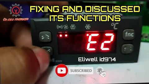 HOW TO FIX E2 ALARM OF ELIWELL ID974 AND ITS FUNCTIONS IN CHILLER AND FREEZER SETTINGS