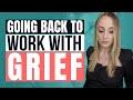 GRIEF AT WORK | Coping with Grief at Work