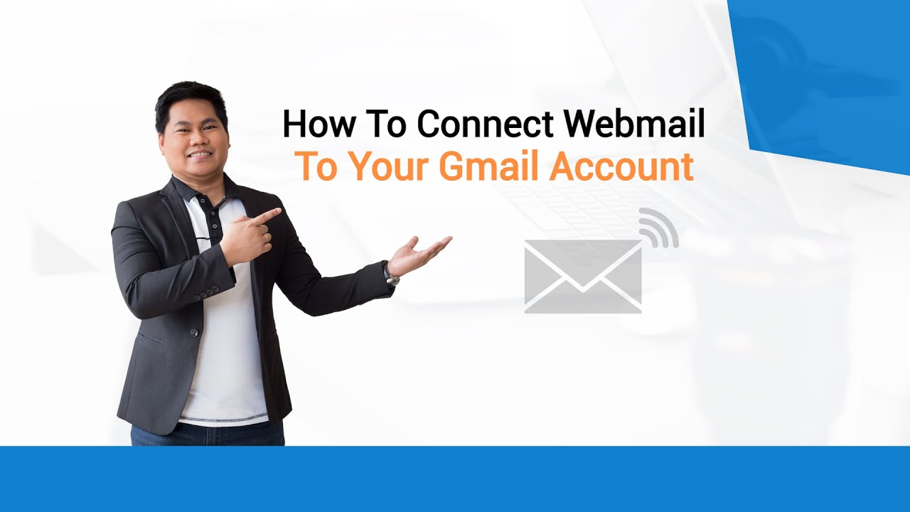 How To Connect Your Webmail To Your Gmail Account YouTube